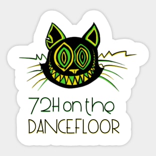 72H on the dancefloor - Catsondrugs.com - Techno Party Ibiza Rave Dance Underground Festival Spring Break  Berlin Good Vibes Trance Dance technofashion technomusic housemusic Sticker